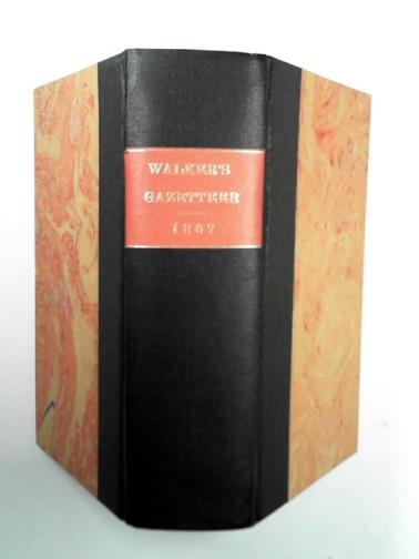 WALKER, John - The universal gazetteer, being a concise description alphabetically arranged .... several thousand places not to be met with in any similar gazetteer