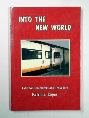 SOPER, Patricia - Into the new world