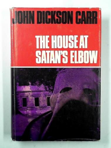 CARR, John Dickson - The house at Satan's elbow
