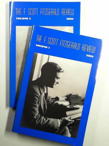  - The F. Scott Fitzgerald review, vols. 1-2: 2002-2003