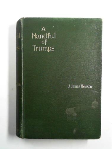 HEWSON, J. James - A handful of trumps
