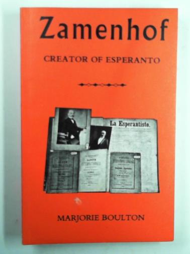 BOULTON, Marjorie - Zamenhof: creator of Esperanto