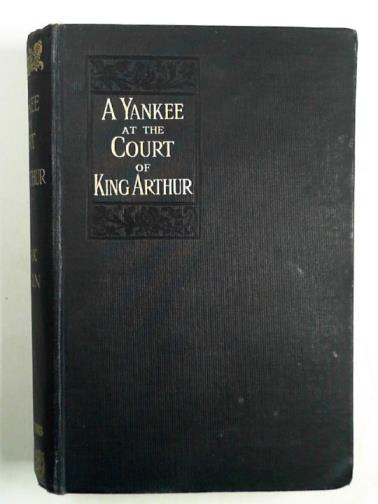 TWAIN, Mark - A Yankee at the court of King Arthur