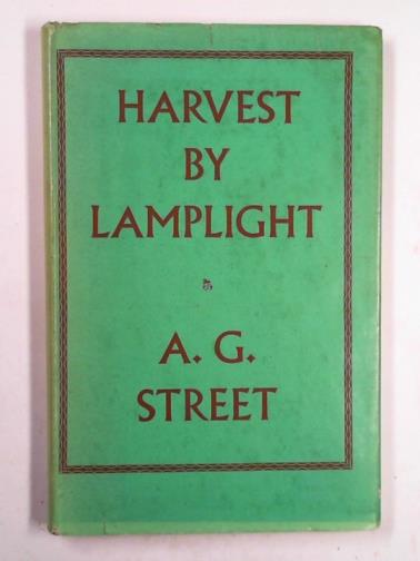 STREET, A. G. - Harvest by lamplight