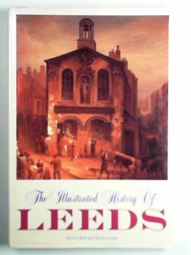 GRADY, Kevin & BURT, Steven - The illustrated history of Leeds