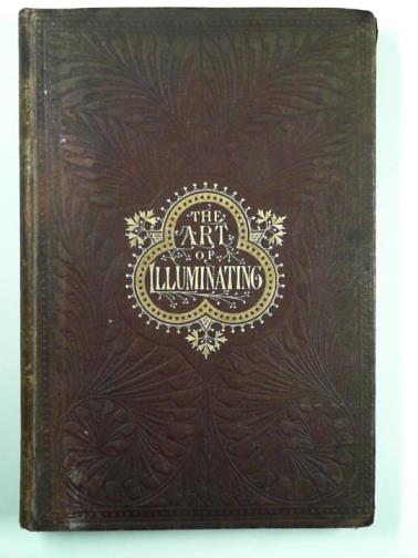 TYMMS, W.R. - The art of illuminating as practised in Europe from the earliest times