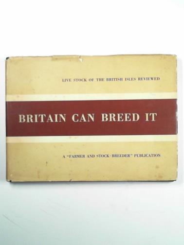  - Britain can breed it: live stock of the British Isles reviewed