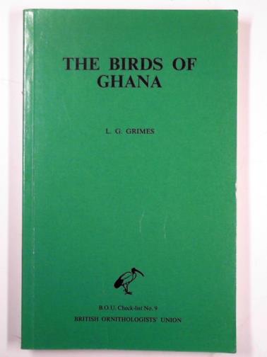 GRIMES, L. G. - The birds of Ghana: an annotated checklist
