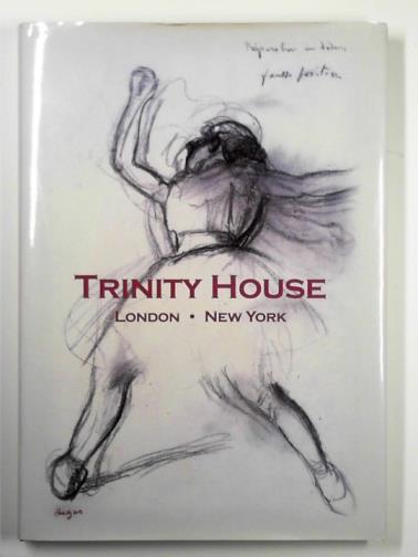 CURRY, Vanessa and others - Trinity House: Gallery catalogue: including the unique sensation: draftsmanship, imagery and chromatics in Impressionist painting