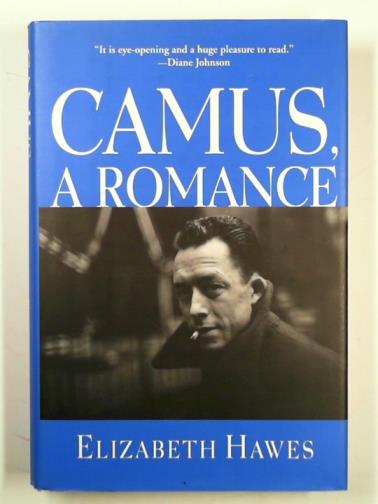 HAWES, Elizabeth - Camus: a romance