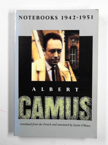 CAMUS, Albert & O'BRIEN, Justin - Notebooks 1942-1951