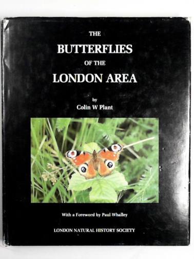 PLANT, Colin W. - The butterflies of the London area
