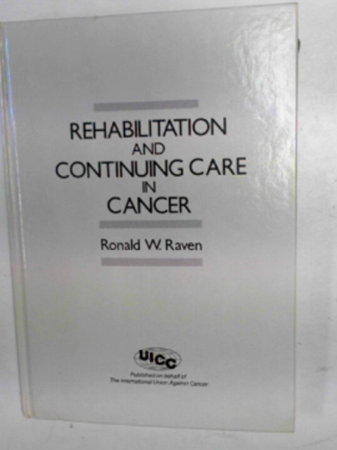 RAVEN, Ronald W. - Rehabilitation and continuing care in cancer