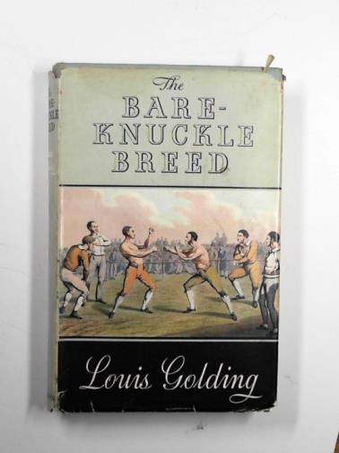 GOLDING, Louis - The bare-knuckle breed
