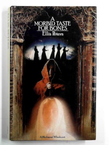 PETERS, Ellis - A morbid taste for bones: a mediaeval whodunnit