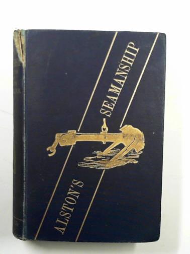 ALSTON, Alfred  Henry / WALKER, T.P - Captain Alston's Seamanship