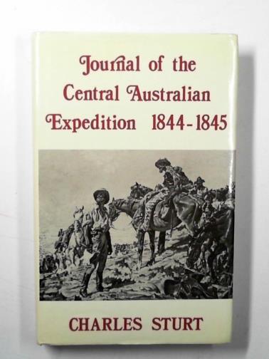STURT, Charles - Journal of the Central Australian expedition 1844 - 1845