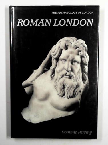 PERRING, Dominic - Roman London
