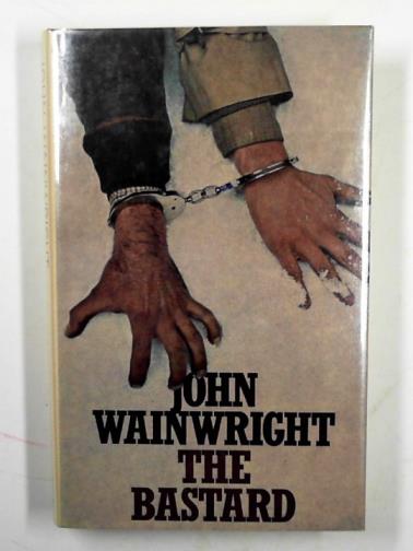 WAINWRIGHT, John - The bastard