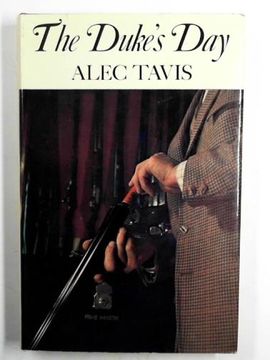 TAVIS, Alec - The duke's day