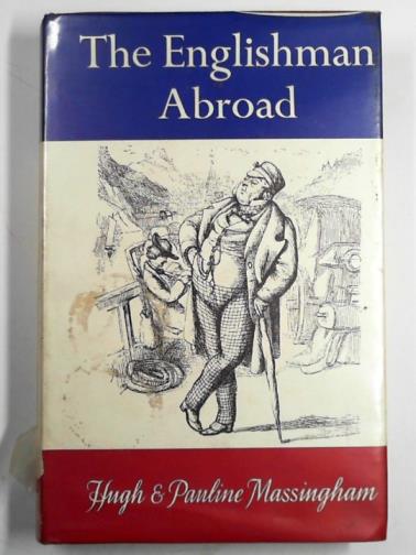 MASSINGHAM, Hugh & MASSINGHAM, Pauline - The Englishman abroad