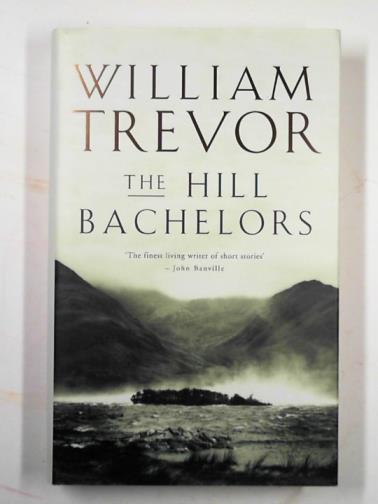 TREVOR, William - The hill bachelors