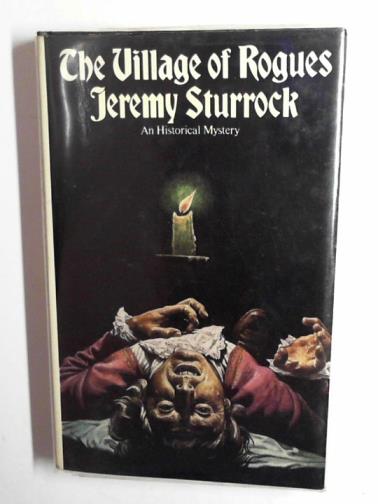 STURROCK, Jeremy - The village of rogues