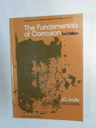 SCULLY, J.C. - The fundamentals of corrosion