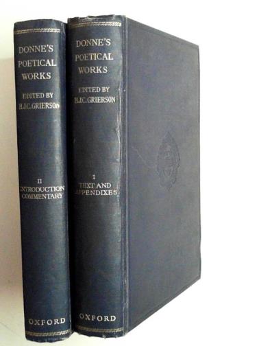 DONNE, John / GRIERSON, Herbert J.C. - The poems of John Donne, edited from the old editions and numerous manuscripts with introductions & commentary (2 volumes)