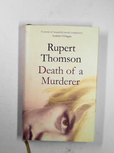 THOMSON, Rupert - Death of a murderer