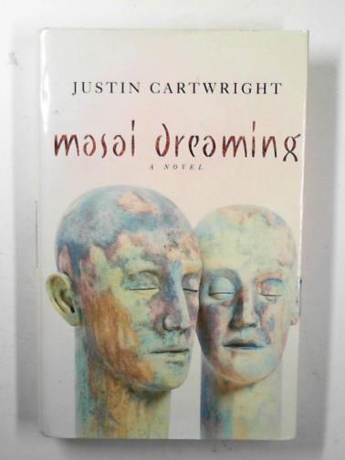 CARTWRIGHT, Justin - Masai dreaming