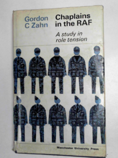 ZAHN, Gordon C. - Chaplains in the R.A.F.: a study in role tension