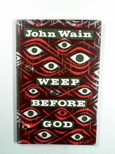WAIN, John - Weep before God: poems