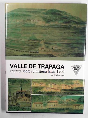  - Valle de Trapaga: apuntes sobre su historia hasta 1900 (Spanish Edition)