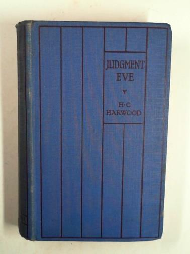 HARWOOD, H. C. - Judgment Eve: stories
