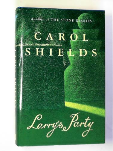 SHIELDS, Carol - Larry’s party