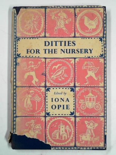 OPIE, Iona (ed) - Ditties for the nursery