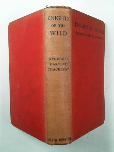 THACKERAY, Reginald Hartley - Knights of the wild