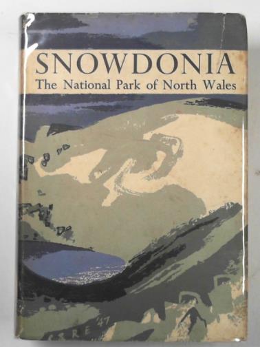 NORTH, F.J., and others - Snowdonia: the national park of North Wales.