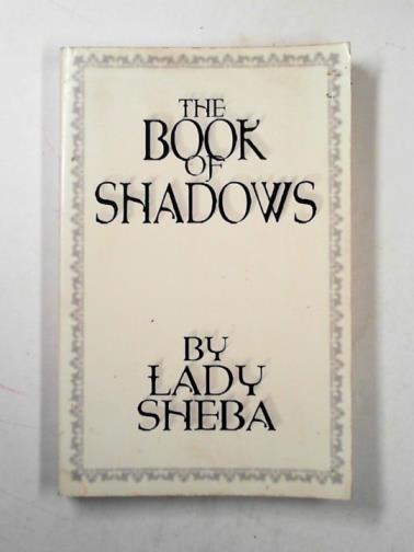 SHEBA, Lady - The book of shadows