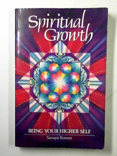 ROMAN, Sanaya - Spiritual growth: being your higher self