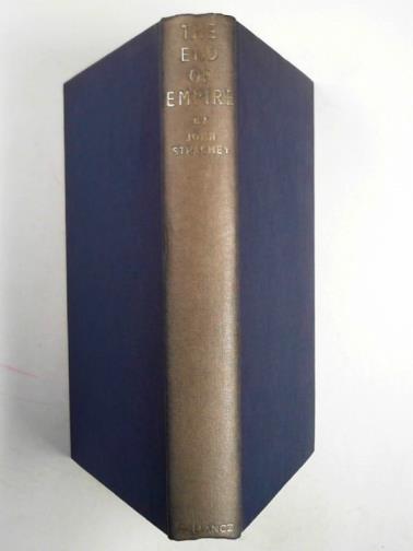 STRACHEY, John - The end of empire