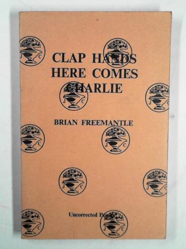 FREEMANTLE, Brian - Clap hands, here comes Charlie