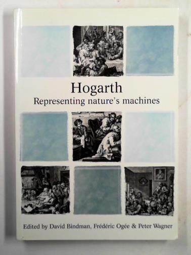 BINDMAN, David & others - Hogarth: representing nature's machine