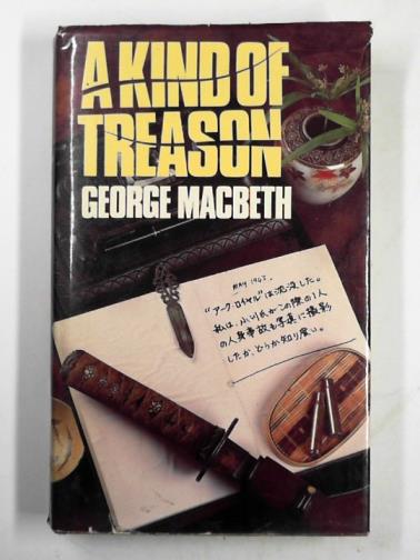 MACBETH, George - A kind of treason