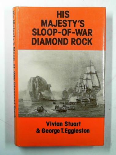 STUART, Vivian & EGGLESTON, George T. - His Majesty's Sloop of War 