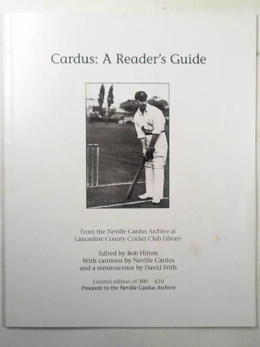 HILTON, Bob (ed) - Cardus: a reader's guide