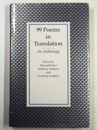 PINTER, Harold & others - 99 poems in translation: an anthology