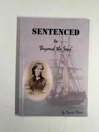 CLARK, David - Sentenced to 'Beyond the Seas'