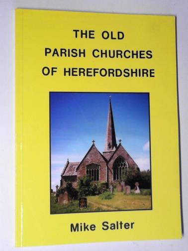 SALTER, Mike - The old parish churches of Herefordshire